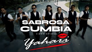 Yahari  Sabrosa Cumbia Video Oficial [upl. by Jacobba328]