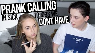 PRANK CALLING IN SICK TO JOBS WE DONT HAVE [upl. by Ayna278]