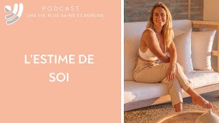 Lestime de soi  comment la retrouver   Podcast [upl. by Robbyn]