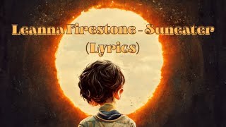 Leanna Firestone  Suneater Lyrics [upl. by Afinom]