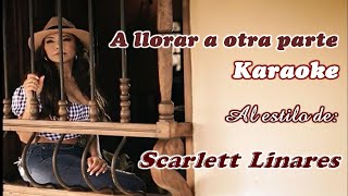 Scarlett Linares A llorar a otra parte Karaoke [upl. by Yerhcaz]