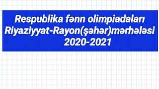 Respublika fənn olimpiadaları 2020202110cu siniflər rayonşəhər mərhələsi 2130 [upl. by Ahtinak844]