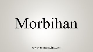 How To Say Morbihan [upl. by Nairret]