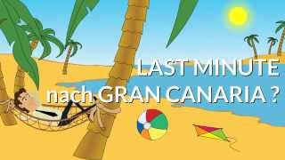 Lastminute Gran Canaria  Kurzfristig und Guenstig [upl. by Ecnarolf]