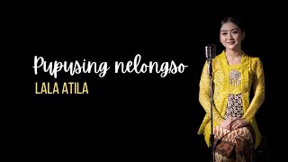 Pupusing Nelongso  Lala Atila Official Music Video [upl. by Horn690]