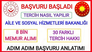 8 BİN MEMUR ALIMI BAŞVURU BAŞLADI✅30 TERCİH HAKKI AİLE SOSYAL BAKANLIĞI BAŞVURU NASIL YAPILIR DETAY✅ [upl. by Sanoj]