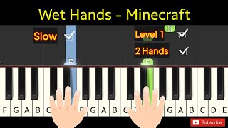 Wet Hands  Minecraft  piano easy [upl. by Einnor]