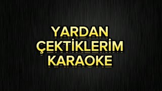 Yardan çektiklerim  Karaoke [upl. by Jayne]