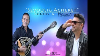 Harout Bedrossian Ft Ronios  Sevoulig Acheret  Music Video [upl. by Laud]