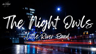 Little River Band  The Night Owls Lyrics [upl. by Cappello]