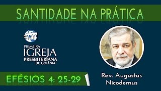 Rev Augustus Nicodemus  A santidade na prática [upl. by Holub]