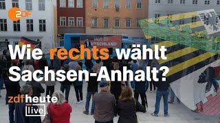 SachsenAnhalt wählt Wie stark wird die AfD  ZDFheute live vor der Landtagswahl [upl. by Stratton]