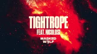 Masked Wolf  Tightrope feat NICOLOSI Official Audio [upl. by Marchal]