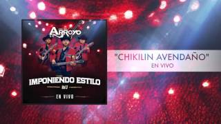 Los Del Arroyo  Chikilin Avendaño En Vivo [upl. by Iong331]