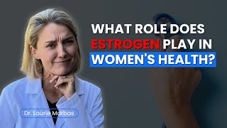 Understanding Estrogen The Key Hormone in Womens Health [upl. by Radnaskela289]