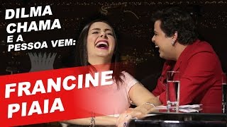 DILMA CHAMA E A PESSOA VEM  FRANCINE PIAIA [upl. by Ordnasela]