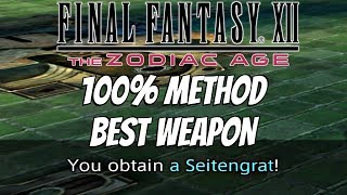 FINAL FANTASY XII Zodiac Age  How To Get Seitengrat 100 Method Best Weapon In Game [upl. by Nnyleahs]