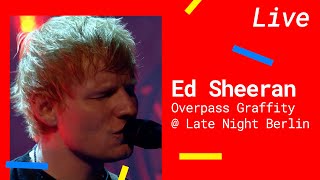 Ed Sheeran – Overpass Graffiti Live LateNightBerlin 2021 [upl. by Corel]