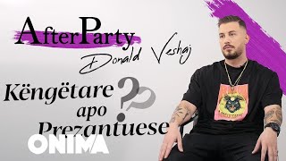 AfterParty  Donald Veshaj quotKëngëtare apo Prezantuesequot [upl. by Scrivings241]