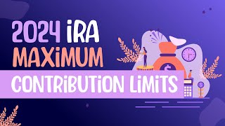 2024 IRA Maximum Contribution Limits [upl. by Hardej]