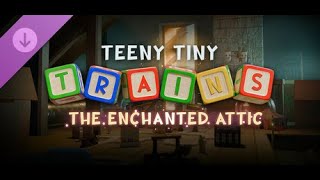 Teeny Tiny Trains  The Enchanted Attic DLC PC  Puzzle 1 [upl. by Siubhan72]