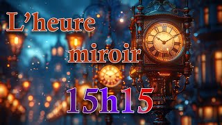 Lheure miroir 15h15 [upl. by Brocky]