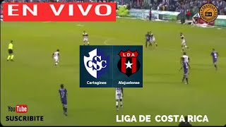 CARTAGINES VS ALAJUELENSE EN VIVO POR GRANEGA 🔴 COSTA RICA APERTURA  JORNADA 20 [upl. by Hsirk]