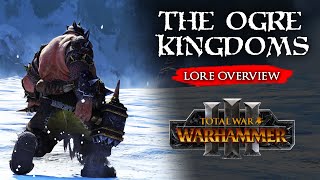 WARHAMMER FANTASY LORE  The Ogre Kingdoms 💀 Total War Warhammer 3 [upl. by Robbert860]