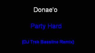 Donaeo  Party Hard DJ Trek Bassline Mashup [upl. by Atiuqan]