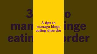 3 Tips To Manage Binge Eating Disorder [upl. by Merrielle]