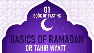 The Basics of Ramadan  Tahir Wyatt  Book of Fasting 01  2020 [upl. by Engedi205]