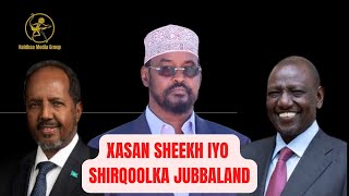 Shirqoolka uu Xasan Sheekh Jubbaland la rabo [upl. by Fennelly]