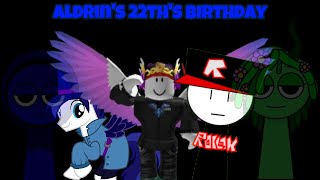 Aldrins 22th Birthday [upl. by Ynnek]