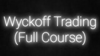 The ULTIMATE Wyckoff Trading Course [upl. by Earas]