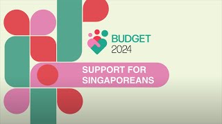 Budget 2024 Support for Singaporeans [upl. by Porter]