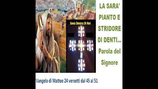 LA SARA PIANTO E STRIDORE DI DENTI Parola del Signore [upl. by Immij67]