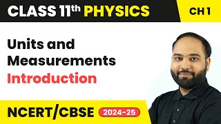 Units and Measurements  Introduction  Class 11 Physics Chapter 1  CBSE 202425 [upl. by Holle]