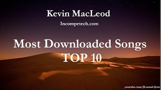 MOST DOWNLOADED SONGS  Kevin MacLeod  Top 10 [upl. by Annawat]