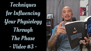 Techniques for Influencing Your Physiology Through The Phase  Video 3 [upl. by Bacon]