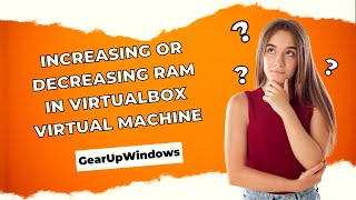 How to Increase or Decrease RAM in VirtualBox Virtual Machine [upl. by Alaaj212]