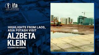 IFA on the road Highlights from Laos Asia Potash visit Alzbeta Klein [upl. by Akinyt97]