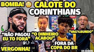 O CALOTE CRlMIN0S0 DO CORINTHIANS PRA ClMA DE JOGADOR QUE DEIXOU NET0 TRANSTORNADO E PODE FALIR O [upl. by Hulton]