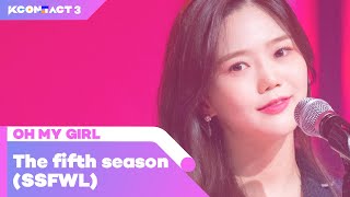 OH MY GIRL 오마이걸  The fifth season SSFWL 다섯번째 계절 음악실 EeumAkSil  KCONTACT 3 [upl. by Ebby]