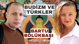 Budizm ve Türkler – Bartu Bölükbaşı Konuğumuz [upl. by Africah]