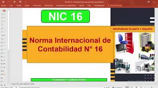 NIC 16 NORMA INTERNACIONAL DE CONTABILIDAD 16  PROPIEDAD PLARA Y EQUIPO CONTABILIDAD Y AUDITORÍA [upl. by Ronda]