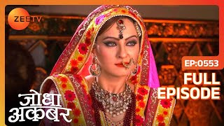 Ep 553  Akbar ने Jodha को कहानी सुनाते सुनाते खाना खिलाया  Jodha Akbar  Zee TV [upl. by Eilahs]