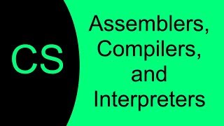 CS Foundations 03 Assemblers Compilers and Interpreters [upl. by Esina]