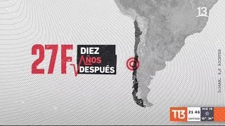 A 10 años del 27F Terremoto y tsunami en Chile una herida abierta parte 1 [upl. by Enimasaj]