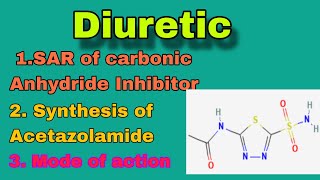 Diuretic  synthesis of Acetazolamide  SAR of carbonic anhydrase inhibitors  unit 2  medichem 2 [upl. by Anelaf405]