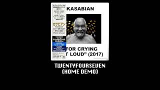 Kasabian  Twentyfourseven Home Demo [upl. by Ecilahc]